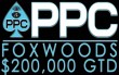 PPC Foxwoods 200k GTD